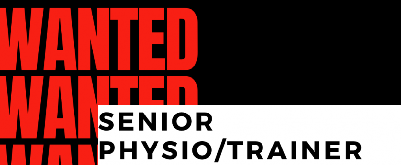 Wanted – Senior Physio/Trainer